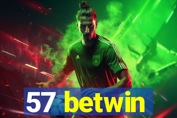 57 betwin